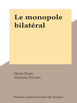 cover image of Le monopole bilatéral